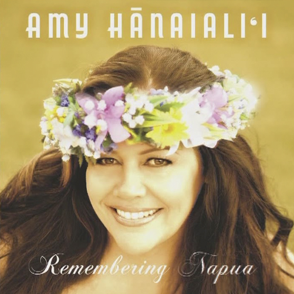 Amy Hānaiali'i Remembering Napua